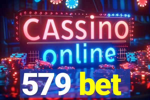 579 bet